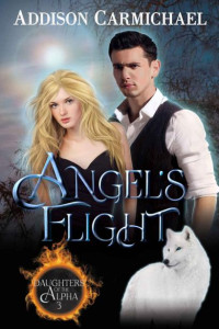 Addison Carmichael — Angel's Flight (Daughters of the Alpha Book 3)