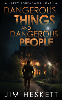 Jim Heskett — Dangerous Things and Dangerous People (Harry & Serena)