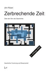 Jrn Rsen; — Zerbrechende Zeit