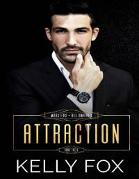Kelly Fox — Attraction: An MM Murder Swoon Romance (Mobsters and Billionaires Book 3)