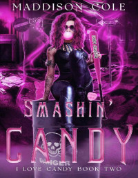 Maddison Cole — Smashin' Candy: RH Dark Humor Romance