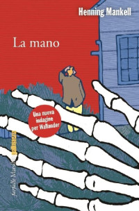 Henning Mankell [Mankell, Henning] — La mano