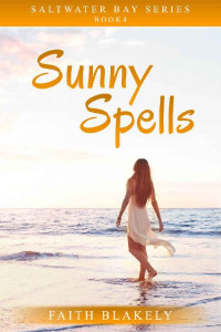 Faith Blakely — Sunny Spells #4 (Saltwater Bay 04)