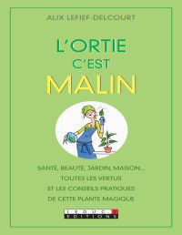 Lefief-Delcourt, Alix — L'ortie, c'est malin