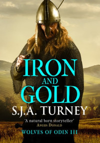 S.J.A. Turney — Iron and Gold