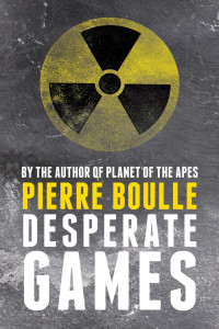 Boulle, Pierre, Carter, David — Desperate Games