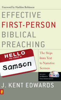 J. Kent Edwards; — Effective First-Person Biblical Preaching