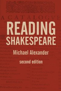 Michael Alexander; — Reading Shakespeare