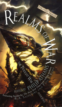 Edited by Philip Athans — Forgotten Realms: The Twilight War, Anthology - Realms of War