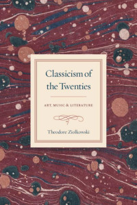 Ziolkowski, Theodore — Classicism of the Twenties