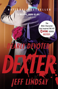 Jeff Lindsay — Dearly Devoted Dexte - Dexter #02