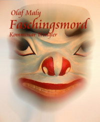 Olaf Maly [Maly, Olaf] — Faschingsmord