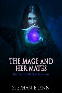 Stephanie Lynn — The Mage and Her Mates: The Source's Magic Book Two