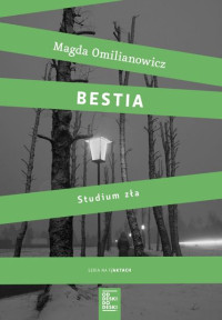 Magda Omilianowicz — Bestia. Studium zła