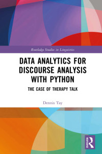 Dennis Tay — Data Analytics for Discourse Analysis with Python