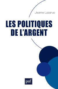 Jeanne Lazarus — Les politiques de l'argent