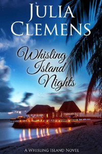 Julia Clemens — Whisling Island Nights (Whisling Island #10)