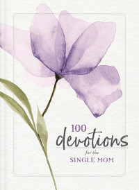 Zondervan; — 100 Devotions for the Working Mom