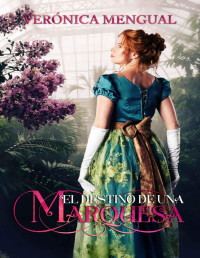 Verónica Mengual — El destino de una Marquesa