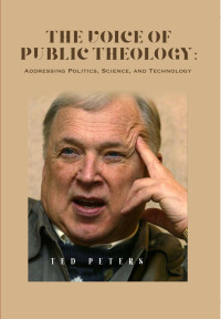 Peters, Ted; — The Voice of Public Theology