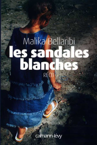 Malika Bellaribi — Les Sandales blanches
