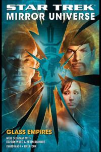 David Mack;Greg Cox;Mike Sussman;Dayton Ward;Kevin Dilmore; & Dayton Ward & David Mack & Mike Sussman & Kevin Dilmore — Star Trek: Mirror Universe: Glass Empires