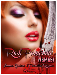 Anna Griec,  Fiorella Rigoni — Red Passion - Nemesi