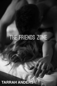 Tarrah Anders [Anders, Tarrah] — The Friends Zone