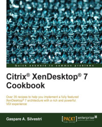 Gaspare A. Silvestri — Citrix XenDesktop® 7 Cookbook