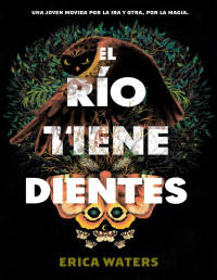 Erica Waters — El río tiene dientes (LGBTQ+)