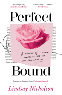 Lindsay Nicholson — Perfect Bound: A memoir of trauma, heartbreak and the words that saved me