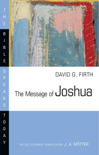 David G. Firth — The Message of Joshua