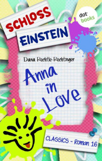 Schloss Einstein Classics — Schloss Einstein - Band 16: Anna in Love (German Edition)