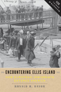 Ronald H. Bayor — Encountering Ellis Island: How European Immigrants Entered America