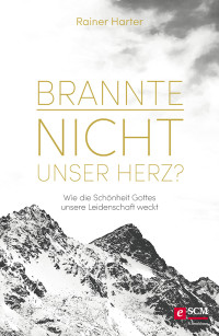 Rainer Harter; — Brannte nicht unser Herz?