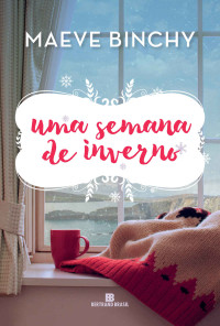 Maeve Binchy — Uma semana de inverno(Oficial)