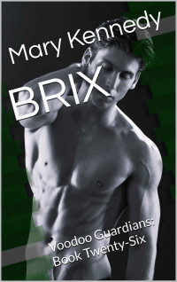 Mary Kennedy — BRIX: Voodoo Guardians: Book Twenty-Six