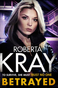 Roberta Kray — Betrayed