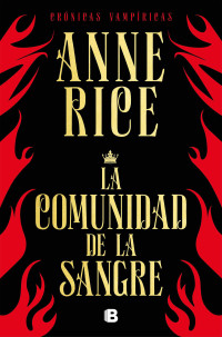 Anne Rice — La comunidad de la sangre (Crónicas Vampíricas 13) (Spanish Edition)