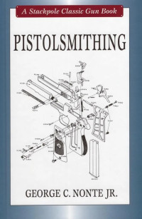 George C. Nonte, Jr. — Pistolsmithing