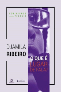 Djamila Ribeiro — O que é lugar de fala?