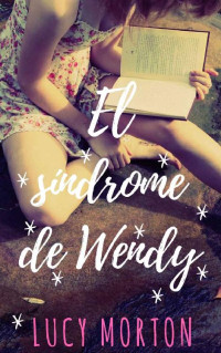 Lucy Morton [Lucy Morton] — El síndrome de Wendy