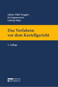 Sabine Völkl-Torggler, Iris Ingemarsson, Heinz Ludwig Majer — Das Verfahren vor dem Kartellgericht