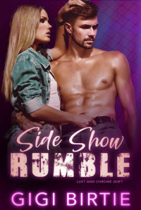 Gigi Birtie — Side Show Rumble (Lust and Chrome duet Book 2)