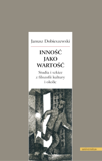 Janusz Dobieszewski; — Inno jako warto. Studia i szkice z filozofii kultury i okolic