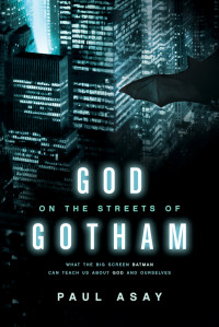 Paul Asay; — God on the Streets of Gotham