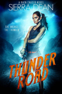 Sierra Dean — Thunder Road: A Rain Chaser Novel