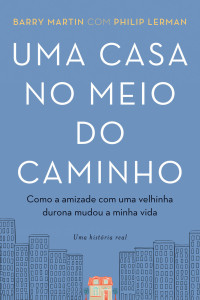 Barry Martin com Philip Lerman — Uma casa no meio do caminho