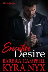 Barbra Campbell & Kyra Nyx — Executive Desire (Not the Good Guy)