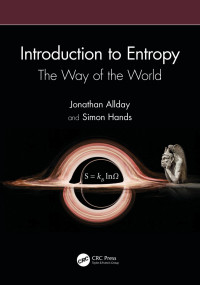 Jonathan Allday & Simon Hands — Introduction to Entropy: The Way of the World